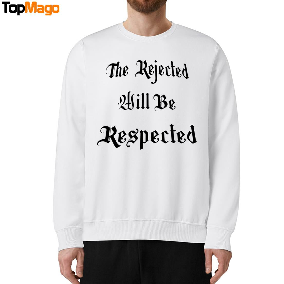 The Rejected Will Be Respected T-Shirt, Hoodie, Sweatshirt, Ladies Boyfriend Shirt