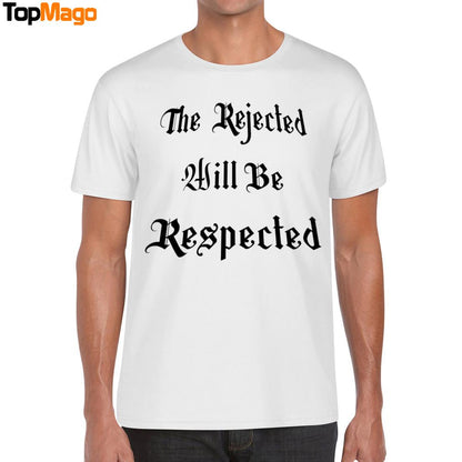 The Rejected Will Be Respected T-Shirt, Hoodie, Sweatshirt, Ladies Boyfriend Shirt