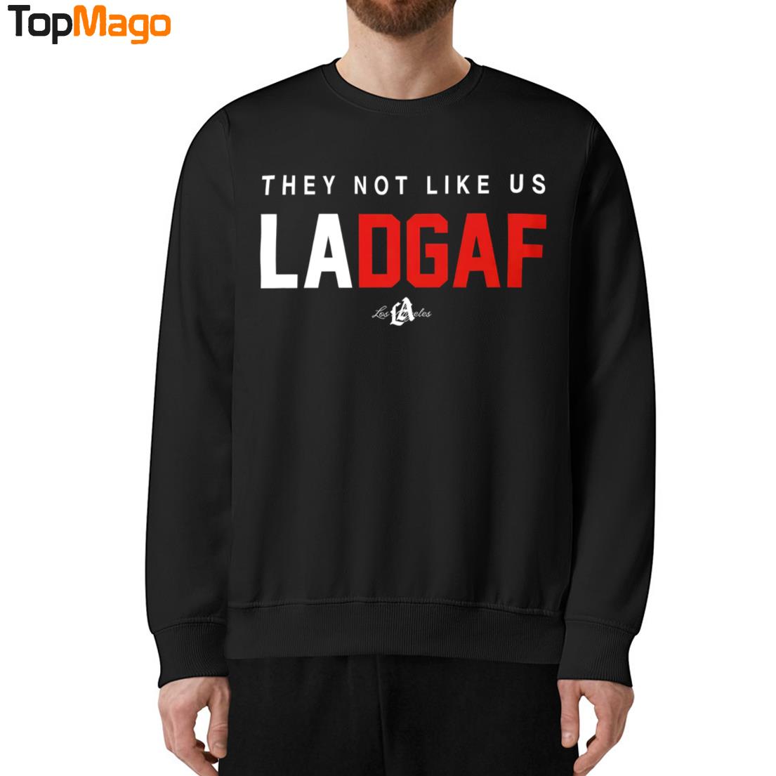 They Not Like Us Ladgaf Los Angeles Dodgers Sweatshirt