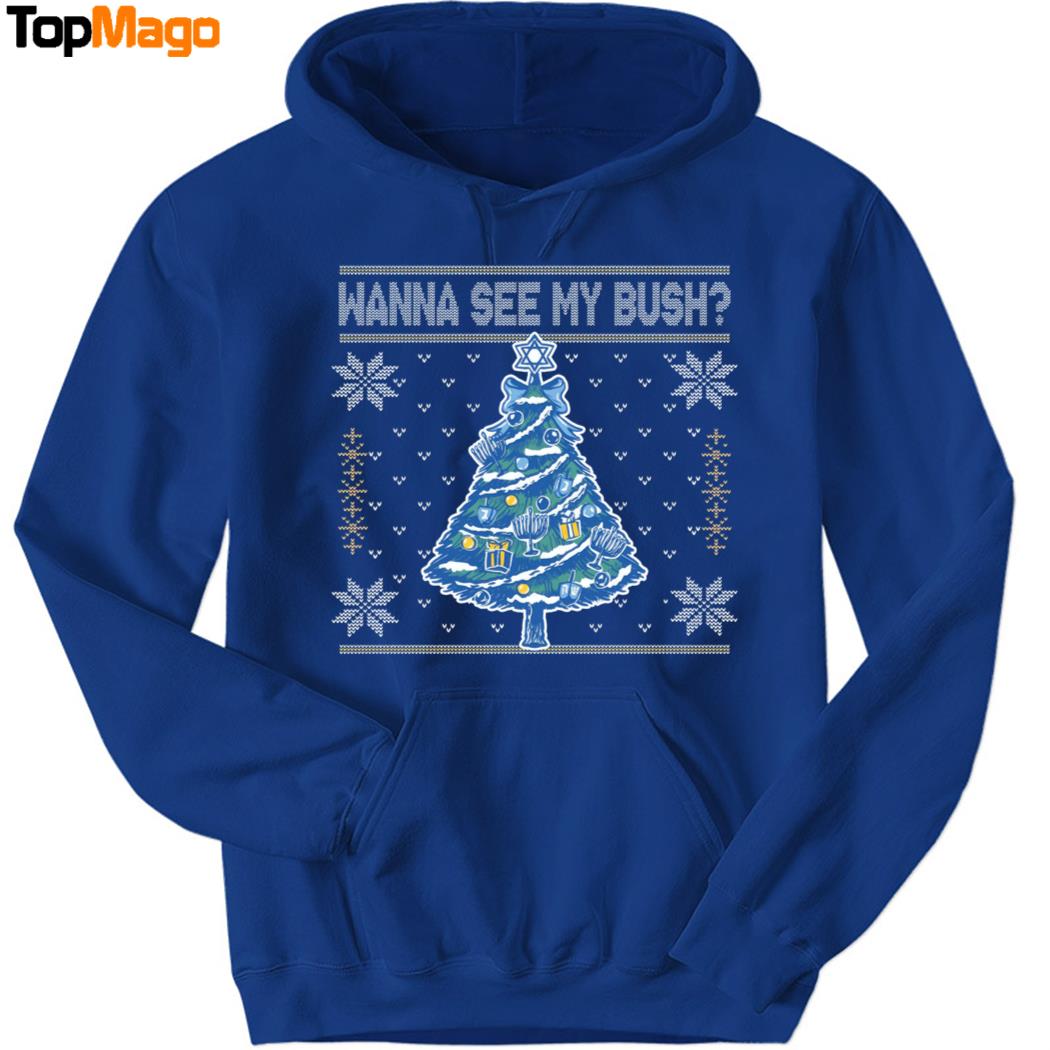 Wanna See My Bush Christmas T-Shirt, Hoodie, Sweatshirt, Ladies Boyfriend Shirt