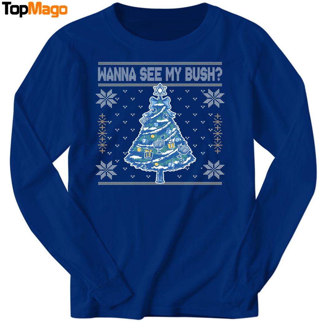 Wanna See My Bush Christmas T-Shirt, Hoodie, Sweatshirt, Ladies Boyfriend Shirt