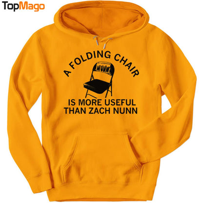 Zach Nunn is a Folding Chair Is More Useful Than Zach Nunn T-Shirt