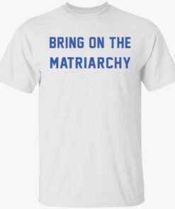 Andrew L. Seidel Bring On The Matriarchy Shirt